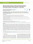 Research paper thumbnail of Bactericidal activity of 3D-printed hydrogel dressing loaded with gallium maltolate