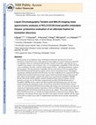 Research paper thumbnail of Liquid Chromatography-Tandem and MALDI Imaging Mass Spectrometry Analyses of RCL2/CS100-Fixed, Paraffin-Embedded Tissues: Proteomics Evaluation of an Alternate Fixative for Biomarker Discovery