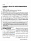 Research paper thumbnail of A topological look into the evolution of developmental programs