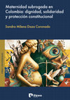 Research paper thumbnail of Prólogo a “Maternidad subrogada en Colombia: dignidad, solidaridad y protección constitucional”, de Sandra Milena Daza Coronado. València: Pireo, 2023.