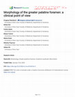 Research paper thumbnail of Morphology of the greater palatine foramen: a clinical point of view