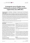 Research paper thumbnail of A retrospective survey of poultry carcass condemnation in abattoirs of Tehran province, Capital of Iran, Iran (2009-2011)