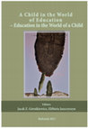 Research paper thumbnail of A Child in the World of Education – Education in the World of a Child