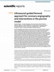 Research paper thumbnail of Ultrasound-guided femoral approach for coronary angiography and interventions in the porcine model