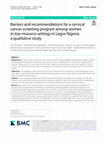 Research paper thumbnail of Barriers and Recommendations for a Cervical Cancer Screening Program among Women in Low-resource Settings in Lagos Nigeria: A Qualitative Study