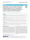 Research paper thumbnail of Challenges to access health information during pregnancy in Iran: a qualitative study from the perspective of pregnant women, midwives and obstetricians