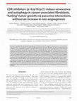 Research paper thumbnail of CDK inhibitors (p16/p19/p21) induce senescence and autophagy in cancer-associated fibroblasts, “fueling” tumor growth via paracrine interactions, without an increase in neo-angiogenesis