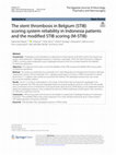 Research paper thumbnail of The stent thrombosis in Belgium (STIB) scoring system reliability in Indonesia patients and the modified STIB scoring (M-STIB)