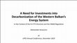 Research paper thumbnail of A Need for Investments into Decarbonization of the Western Balkan's Energy System