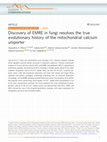 Research paper thumbnail of Discovery of EMRE in fungi resolves the true evolutionary history of the mitochondrial calcium uniporter