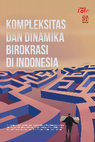 Research paper thumbnail of KOMPLEKSITAS DAN DINAMIKA BIROKRASI DI INDONESIA