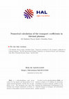 Research paper thumbnail of Numerical calculation of the transport coefficients in thermal plasmas