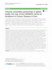 Research paper thumbnail of Towards sustainable partnerships in global health: the case of the CRONICAS Centre of Excellence in Chronic Diseases in Peru