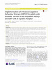 Research paper thumbnail of Implementation of enhanced cognitive behaviour therapy (CBT-E) for adults with anorexia nervosa in an outpatient eating-disorder unit at a public hospital