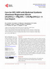 Research paper thumbnail of Cure for HIV/AIDS with Medicinal Synthetic Aluminum-Magnesium Silicate {Al4(SiO4)3 + 3Mg2SiO4 → 2Al2Mg3(SiO4)3}—A Case Report