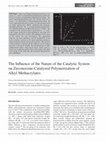 Research paper thumbnail of The Influence of the Nature of the Catalytic System on Zirconocene‐Catalyzed Polymerization of Alkyl Methacrylates