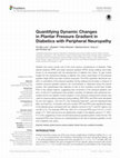 Research paper thumbnail of Quantifying Dynamic Changes in Plantar Pressure Gradient in Diabetics with Peripheral Neuropathy