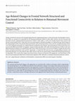 Research paper thumbnail of Age-Related Changes in Frontal Network Structural and Functional Connectivity in Relation to Bimanual Movement Control