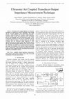 Research paper thumbnail of Ultrasonic Air Coupled Transducer Output Impedance Measurement Technique