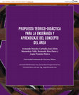 Research paper thumbnail of Propuesta teórico-didáctica para la enseñanza y aprendizaje del concepto del área