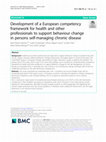 Research paper thumbnail of Development of a European competency framework for health and other professionals to support behaviour change in persons self-managing chronic disease