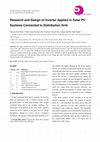 Research paper thumbnail of Research and Design of Inverter Applied in Solar PV Systems Connected to Distribution Grid