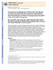 Research paper thumbnail of Favorable survival maintained in children who have myeloid leukemia associated with Down syndrome using reduced-dose chemotherapy on Children's Oncology Group trial A2971