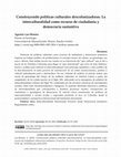 Research paper thumbnail of Construyendo políticas culturales descolonizadoras. La interculturalidad como recurso de ciudadanía y democracia sustantiva