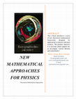 Research paper thumbnail of NEW MATHEMATICAL APPROACHES FOR PHYSICS