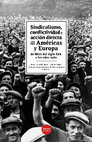 Research paper thumbnail of Sindicalismo, conflictividad y acción directa en las Américas y Europa, de fines del siglo XIX a los años 1980