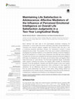 Research paper thumbnail of Maintaining Life Satisfaction in Adolescence: Affective Mediators of the Influence of Perceived Emotional Intelligence on Overall Life Satisfaction Judgments in a Two-Year Longitudinal Study