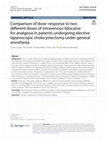 Research paper thumbnail of Comparison of dose–response to two different doses of intravenous lidocaine for analgesia in patients undergoing elective laparoscopic cholecystectomy under general anesthesia