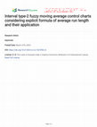 Research paper thumbnail of Interval type-2 fuzzy moving average control charts considering explicit formula of average run length and their application