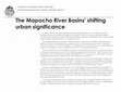 Research paper thumbnail of The Mapocho River Basins' Shifting Urban Significance