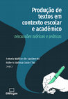 Research paper thumbnail of Produção de textos em contexto escolar e acadêmico: discussões teóricas e práticas