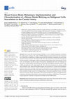 Research paper thumbnail of Breast Cancer Brain Metastases: Implementation and Characterization of a Mouse Model Relying on Malignant Cells Inoculation in the Carotid Artery