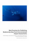 Research paper thumbnail of Best Practices for Publishing Biodiversity Data from Environmental Impact Assessments. Version 1.0