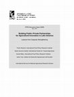 Research paper thumbnail of Building Public–Private Partnerships for Agricultural Innovation in Latin America: Lessons From Capacity Strengthening