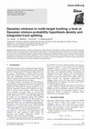 Research paper thumbnail of Gaussian mixtures in multi-target tracking: a look at Gaussian mixture probability hypothesis density and integrated track splitting