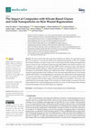 Research paper thumbnail of The Impact of Composites with Silicate-Based Glasses and Gold Nanoparticles on Skin Wound Regeneration