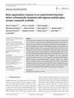 Research paper thumbnail of Bone regeneration response in an experimental long bone defect orthotopically implanted with alginate‐pullulan‐glass‐ceramic composite scaffolds