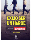 Research paper thumbnail of EXIJO SER UN HÉROE. La historia de Los Prisioneros (2023)