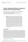 Research paper thumbnail of Cultural Heritage-based Museum Development Strategy in Siak Sri Indrapura Regency