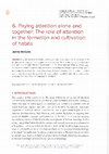 Research paper thumbnail of Paying attention alone and together: The role of attention in the formation and cultivation of habits