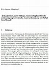 Research paper thumbnail of „ ‚Erst Judentum, dann Bildung.‘ Samson Raphael Hirschs erziehungsprogrammatische Auseinandersetzung mit Naftali Herz Wessely," in ed. Bettina Bannasch and George Y. Kohler, Emanzipation nach der Emanzipation: Jüdische Literatur, Philosophie und Geschichte um 1900, pp. 31–68 (2024).