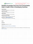 Research paper thumbnail of Reliable Knowledge Discovery from Social Media Data in Health Crisis in Developing Countries