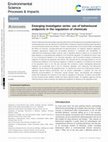 Research paper thumbnail of Emerging investigator series: use of behavioural endpoints in the regulation of chemicals