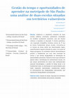 Research paper thumbnail of Gestão do tempo e oportunidades de aprender na metrópole de São Paulo: uma análise de duas escolas situadas em territórios vulneráveis