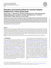 Research paper thumbnail of Education and training policies for research integrity: Insights from a focus group study