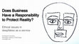 Research paper thumbnail of "Does Business Have a Responsibility to Protect Reality? Ethical issues in deepfakes as a service"